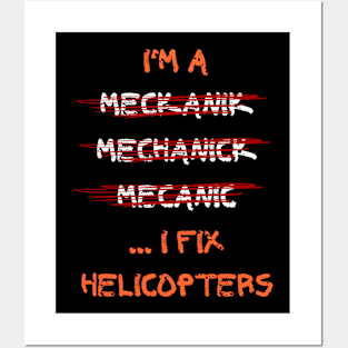 i'm meckanik mechanick mecanic ... I fix helicopters Posters and Art